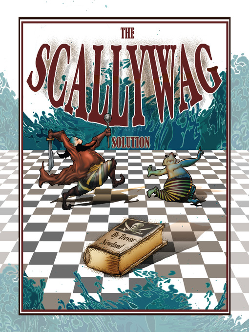 Title details for The Scallywag Solution by Trevor Newland - Available